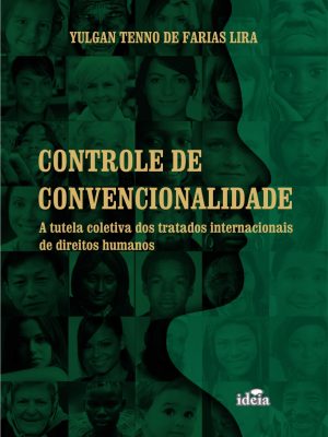 CONTROLE DE CONVENCIONALIDADE - A tutela coletiva dos tratados internacionais de direitos humanos