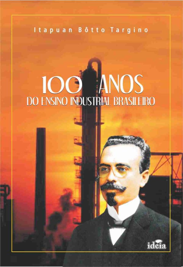 100 anos do ensino industrial Brasileiro