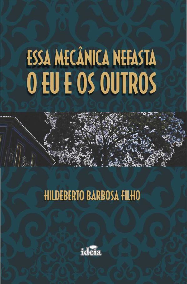 Essa mecânica nefasta: o eu e os outros
