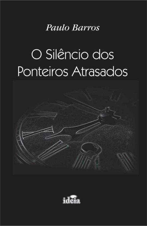 O silêncio dos ponteiros atrasados