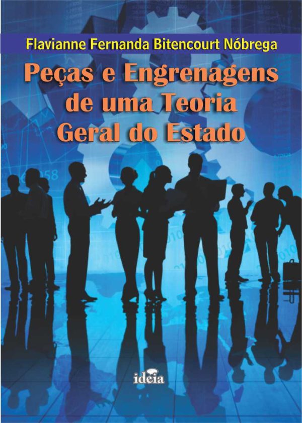 Peças e Engrenagens de uma teoria geral do Estado