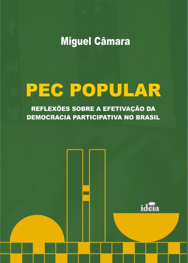 PEC POPULAR: REFLEXÕES SOBRE A EFETIVAÇÃO DA DEMOCRACIA PARTICIPATIVA NO BRASIL