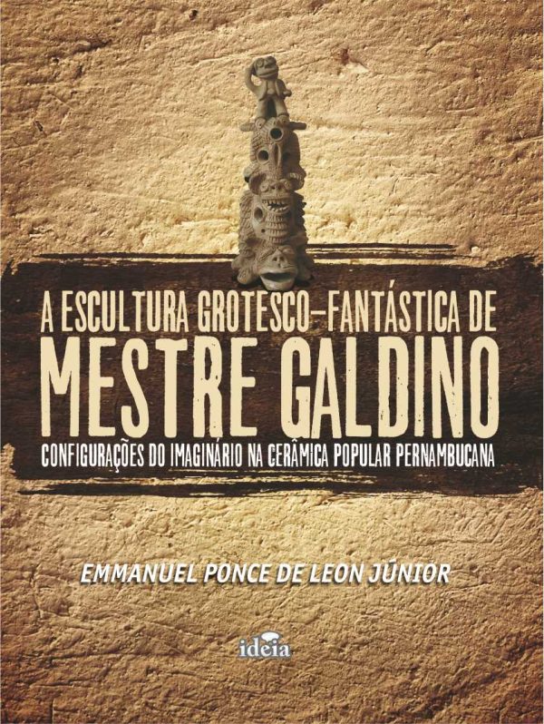 A escultura grotesco-fantástica de Mestre Galdino: configurações do imaginário na cerâmica popular pernambucana