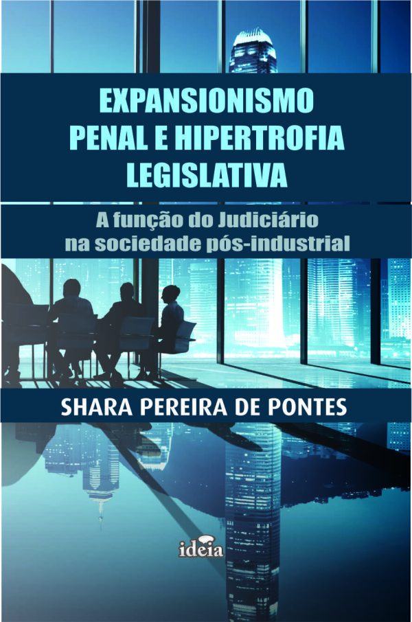 Expansionismo penal e hipertrofia legislativa: a função do Judiciário na sociedade pós-industrial