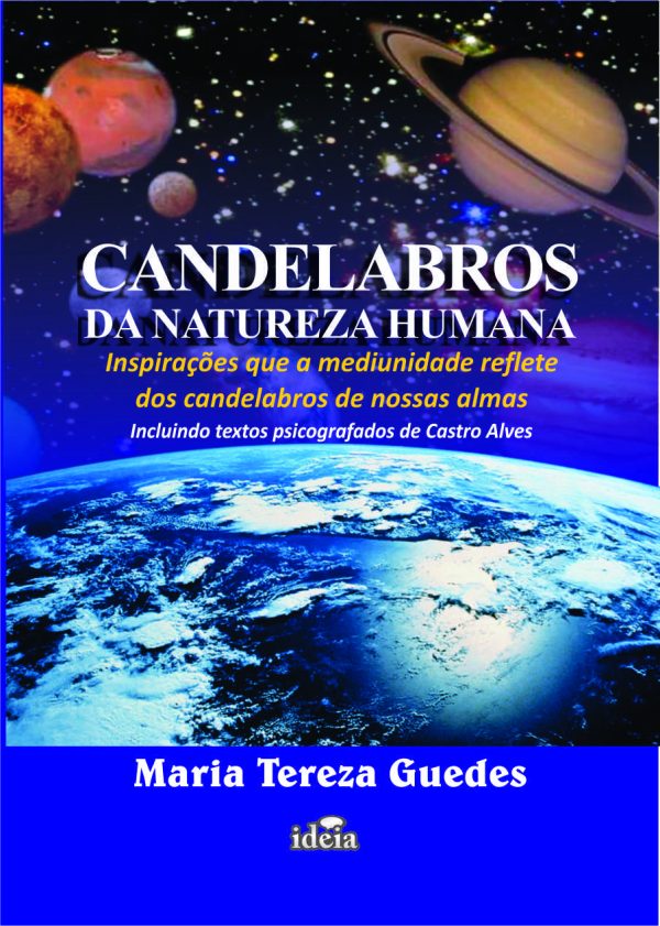 Candelabros da natureza humana: inspirações que a mediunidade reflete dos candelabros de nossas almas - Maria Tereza Guedes