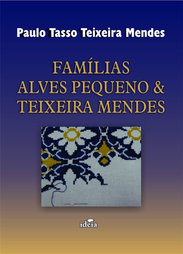 FAMÍLIAS ALVES PEQUENO &  TEIXEIRA MENDES - Paulo Tasso Teixeira Mendes