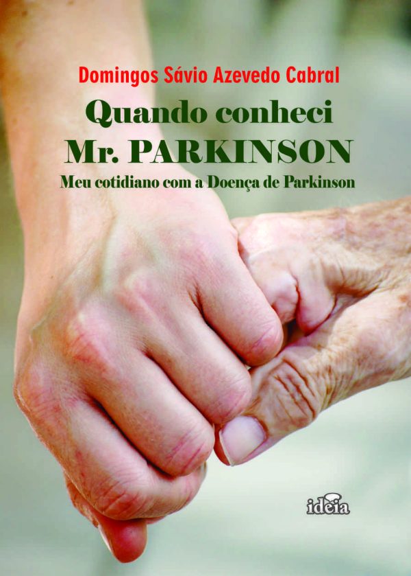Quando conheci Mr. PARKINSON - Domingos Sávio Azevedo Cabral