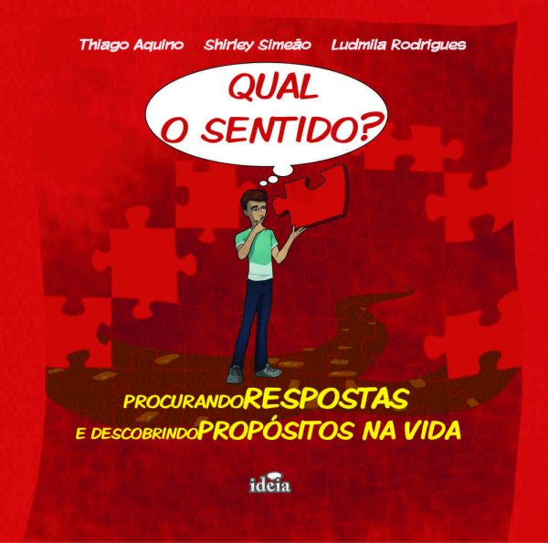 Qual o sentido? Procurando respostas e descobrindo propósitos na vida