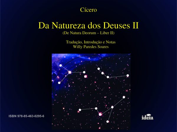 Da Natureza dos Deuses II - Cícero (Tradução, Introdução e Notas Willy Paredes Soares)