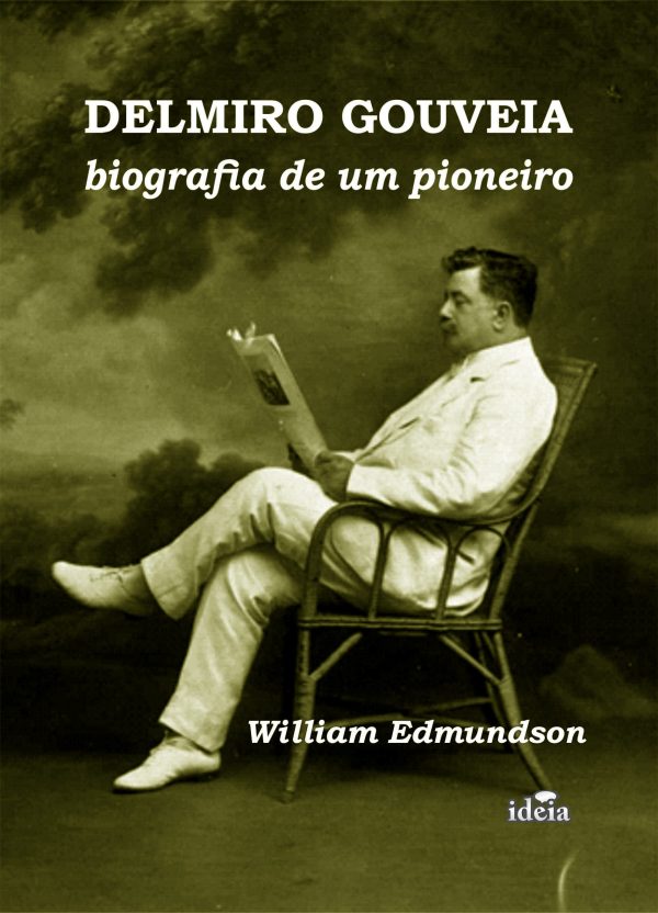 DELMIRO GOUVEIA: biografia de um pioneiro - William Edmundson