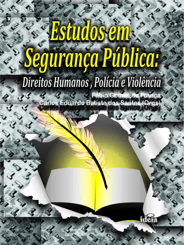 Estudos em segurança pública: direitos humanos, polícia e violência