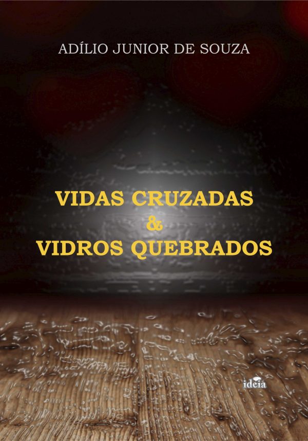 Vidas cruzadas & vidros quebrados