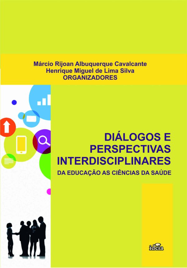 Diálogos e perspectivas interdisciplinares: Da educação às ciências da saúde