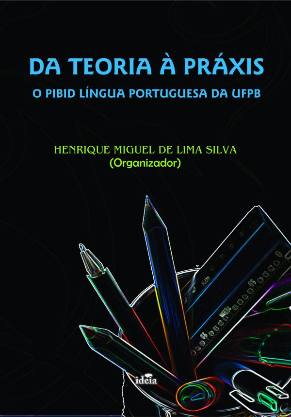 DA TEORIA À PRÁXIS: O PIBID LÍNGUA PORTUGUESA DA UFPB