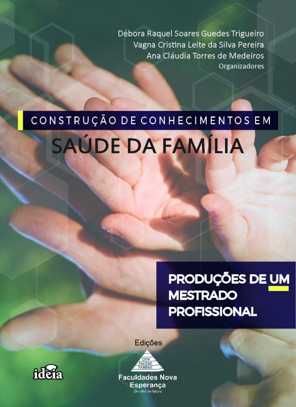 Construção de conhecimentos em saúde da família: produções de um mestrado profissional