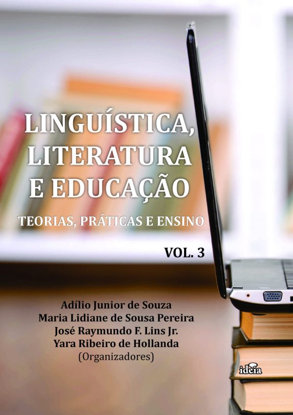Linguística, literatura e educação: teorias, práticas e ensino - Vol. 3