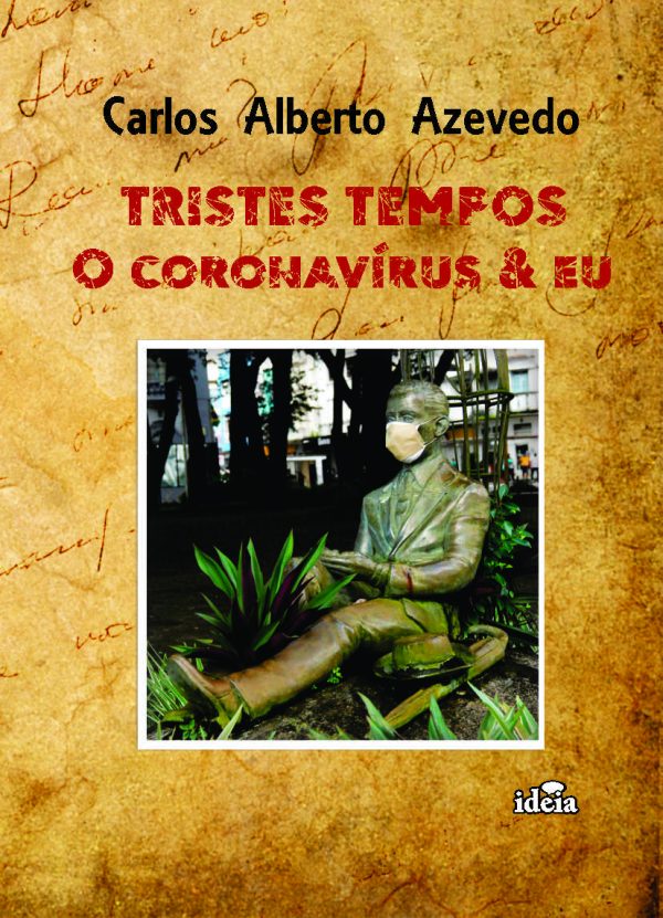 TRISTES TEMPOS O coronavírus & Eu