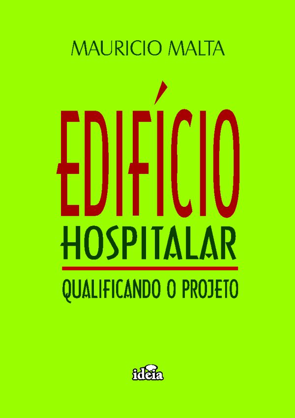 Edifício Hospitalar: qualificando o projeto