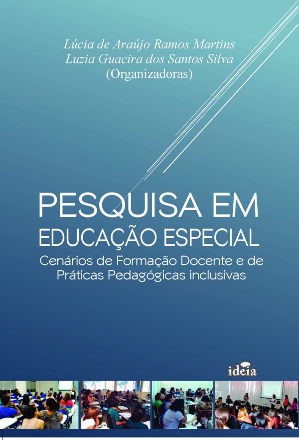Pesquisa em educação especial: cenários de formação docente e de práticas pedagógicas inclusivas