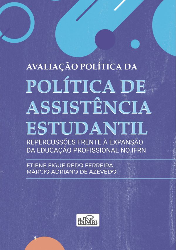 Avaliação política da política de assistência estudantil: repercussões frente à expansão da educação profissional no IFRN