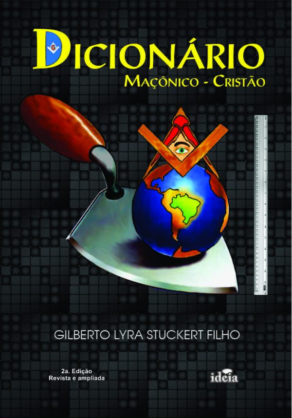 DICIONÁRIO MAÇÔNICO-CRISTÃO - 2a edição - revista e ampliada
