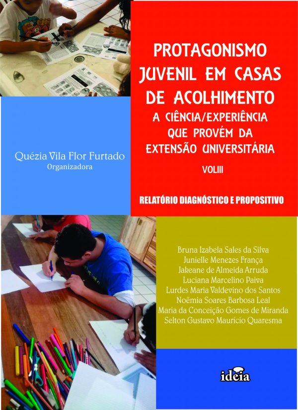 Protagonismo juvenil em casas de acolhimento: a ciência/ experiência que provém da extensão universitária – relatório diagnóstico e propositivo