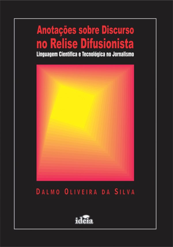 Anotações sobre discursos no relise difusionista: linguagem científica e tecnológica no jornalismo