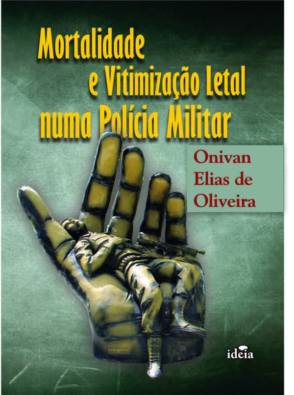 Mortalidade e vitimização letal numa Polícia Militar