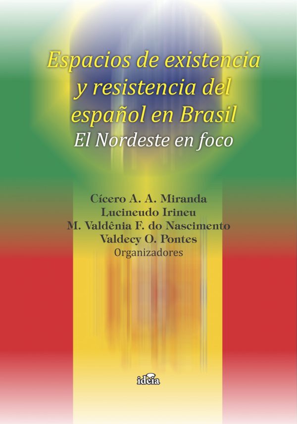 Espacios de existencia y  resistencia del español en Brasil: El Nordeste en foco