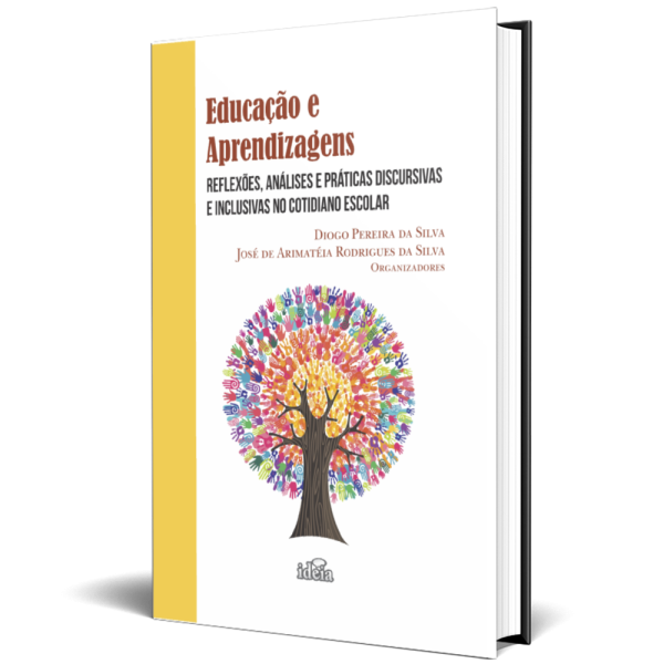 Educação e aprendizagens: reflexões, análises e práticas discursivas e inclusivas no cotidiano escolar