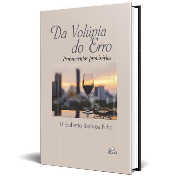 Da volúpia do erro - pensamentos provisórios / Hildeberto Barbosa Filho