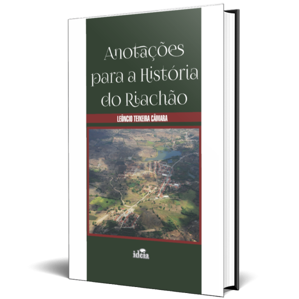 Anotações para a história do Riachão – Fragmento 2 / Leôncio Teixeira Câmara