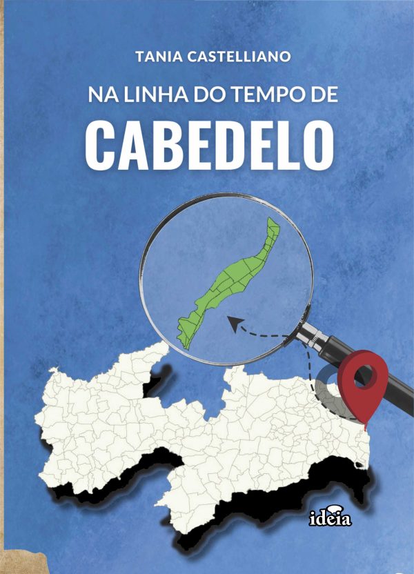 Na linha do tempo de Cabedelo / Tania Regina Castelliano