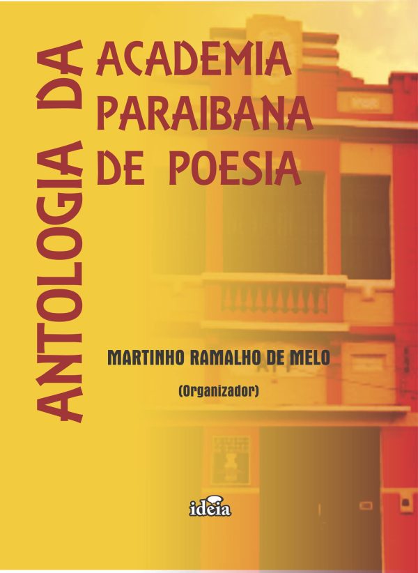Antologia da Academia Paraibana de Poesia / Martinho Ramalho de Melo, organizador