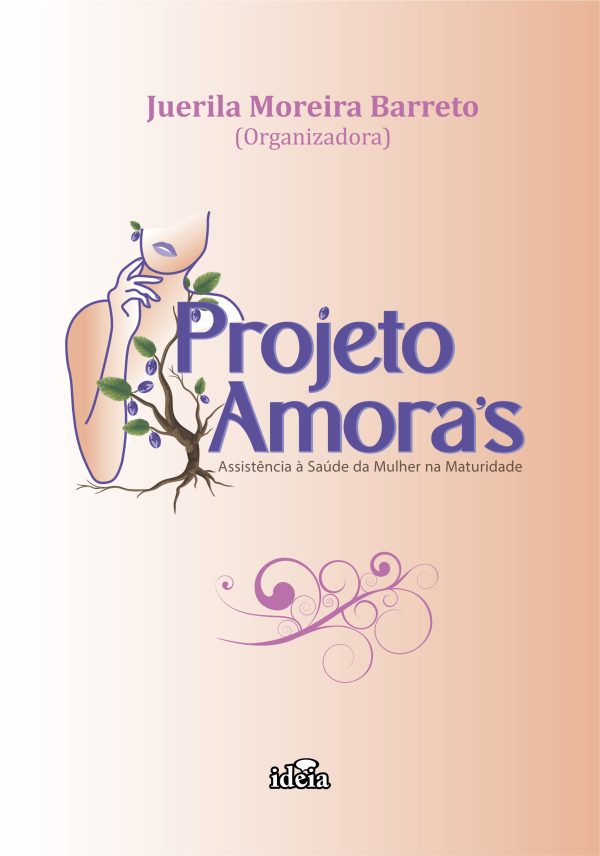 Amora’s: assistência à saúde da mulher na maturidade / Juerila Moreira Barreto
