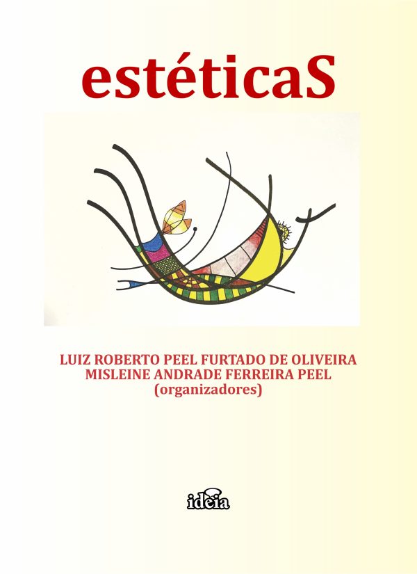 estéticaS / Luiz Roberto Peel Furtado de Oliveira, Misleine Andrade Ferreira Peel, organizadores