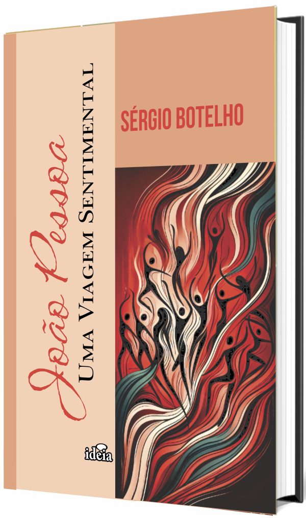 João Pessoa: Uma Viagem Sentimental / Sérgio Botelho