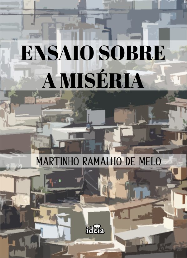 Ensaio sobre a miséria / Martinho Ramalho de Melo