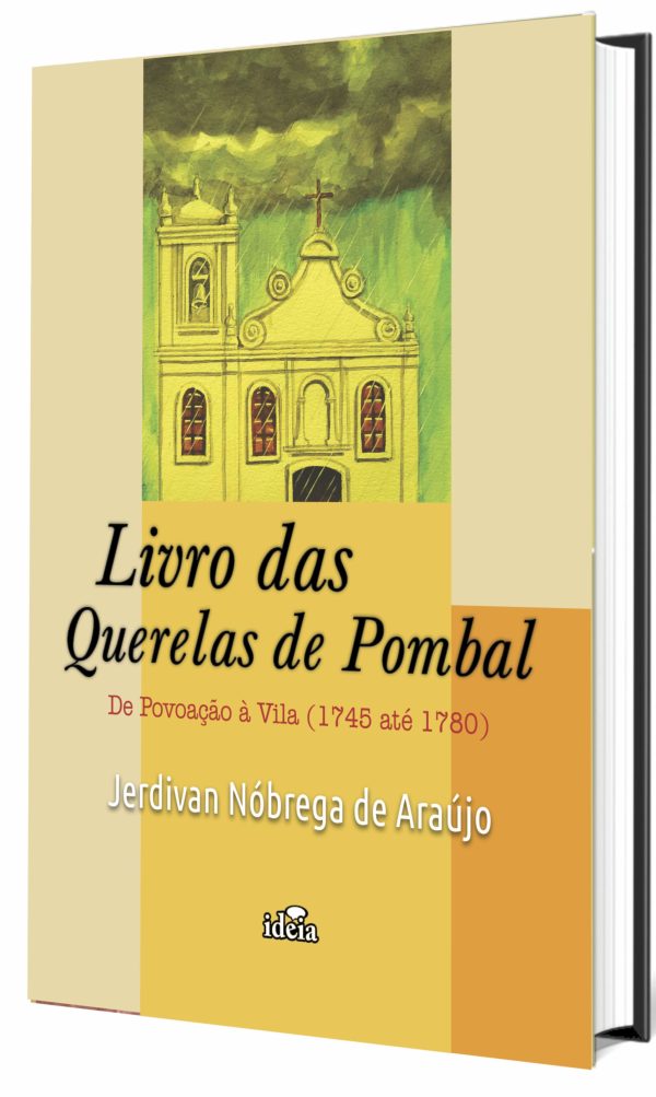 Livro das Querelas de Pombal: De Povoação à Vila (1745 até 1780) - Jerdivan Nóbrega de Araújo