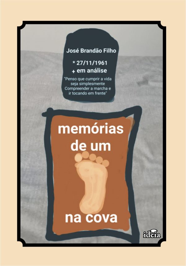 Memórias de um Pé na Cova  - José Brandão Filho