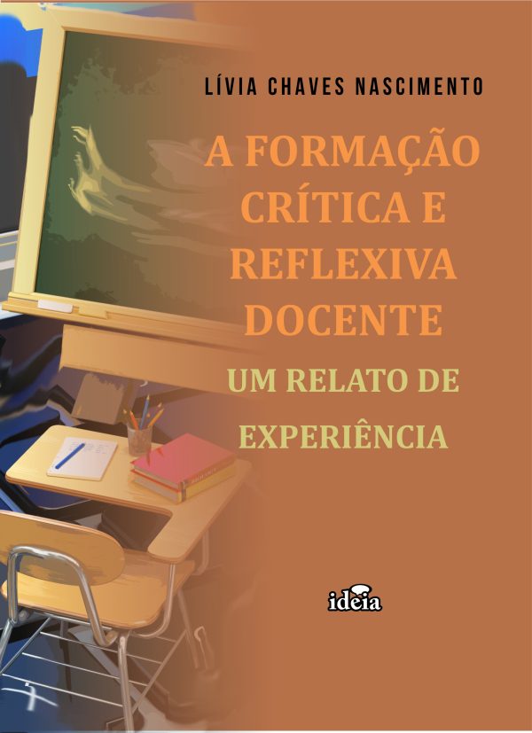 A formação crítica e reflexiva docente: um relato de experiência  / Lívia Chaves Nascimento