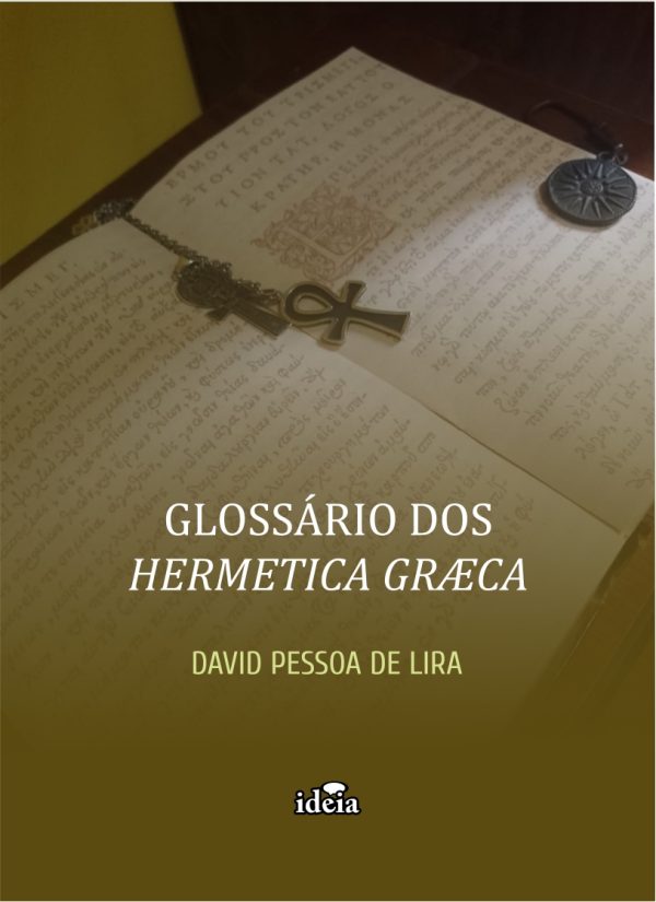 GLOSSÁRIO DOS HERMETICA GRÆCA  - DAVID PESSOA DE LIRA