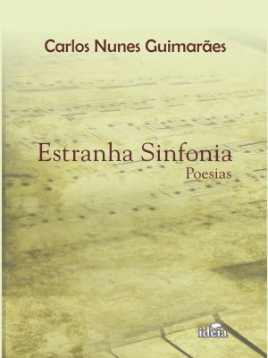 Estranha Sinfonia - poesias - Carlos Nunes Guimarães
