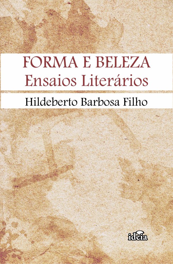 Forma e beleza: ensaios literários / Hildeberto Barbosa Filho