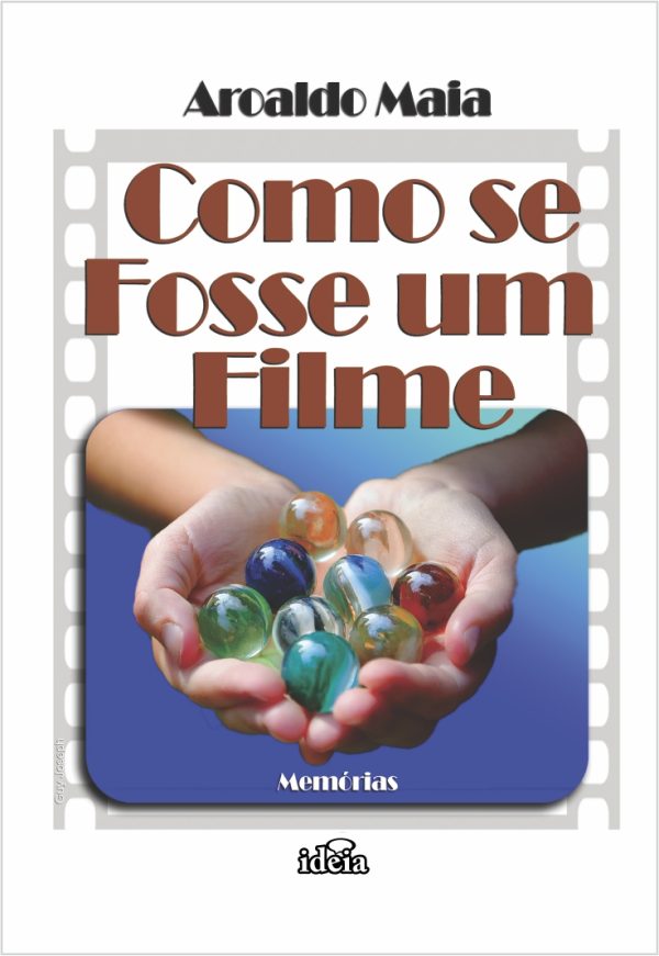 COMO SE FOSSE UM FILME - Aroaldo Maia