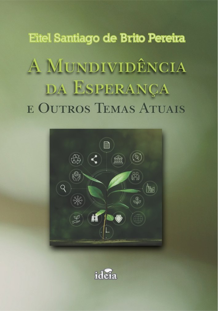 A MUNDIVIDÊNCIA DA ESPERANÇA e outros temas atuais - Eitel Santiago de Brito Pereira