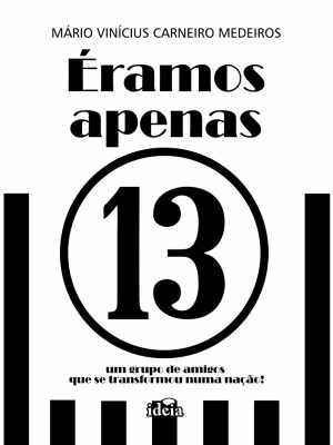 ÉRAMOS APENAS 13 - Mário Vinícius Carneiro Medeiros