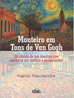 Monteiro em Tons de Van Gogh - Valério Vasconcelos
