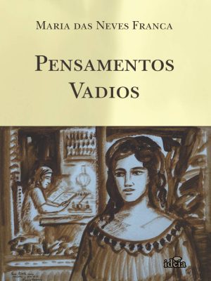 PENSAMENTOS VADIOS - Maria das Neves Franca