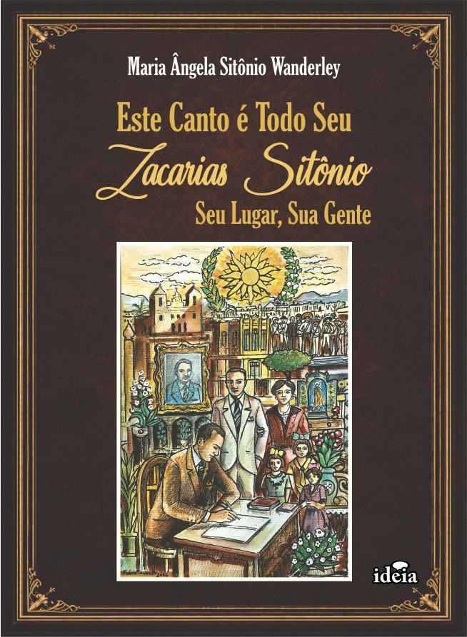 Este canto é todo seu – Zacarias Sitônio, seu lugar, sua gente / Maria Ângela Sitônio Wanderley